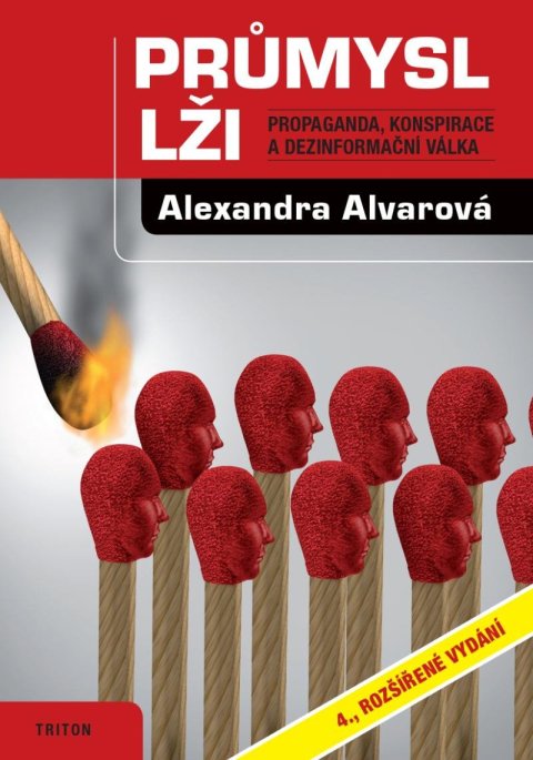 Alvarová Alexandra: Průmysl lži - Propaganda, konspirace, a dezinformační válka