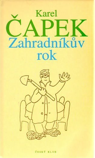 Čapek Karel: Zahradníkův rok