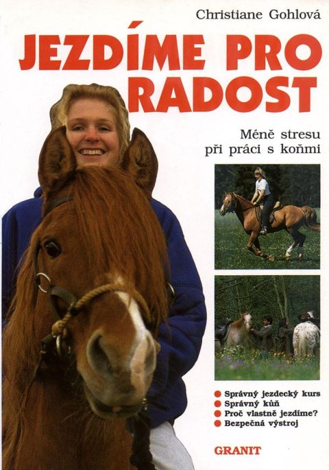 Gohlová Christiane: Jezdíme pro radost / Méně stresu při práci s koňmi