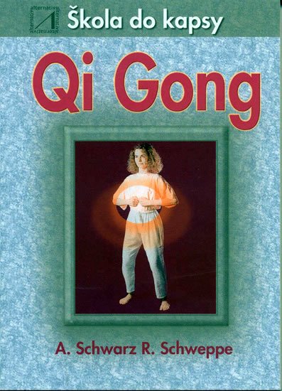 kolektiv autorů: Qi Gong - Škola do kapsy