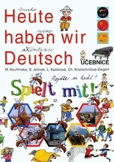 Kouřimská Milada: Heute haben wir Deutsch pro 3. ročník ZŠ - Učebnice + PS + Pexeso, Spielt m
