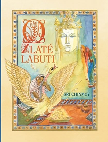Chinmoy Sri: O zlaté labuti Chinmoy Sri: O zlaté labuti