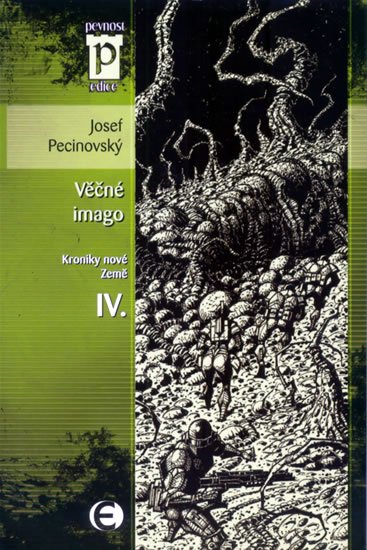 Pecinovský Josef: Věčné imago - Kroniky nové Země IV. (Edice Pevnost)