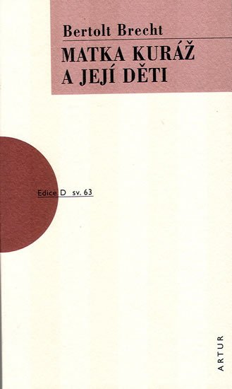 Brecht Bertolt: Matka Kuráž a její děti