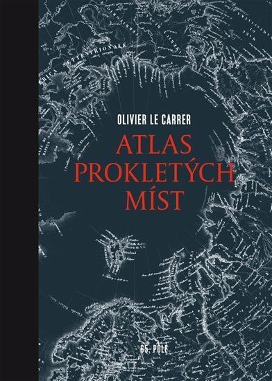 Le Carrer Olivier: Atlas prokletých míst Le Carrer Olivier: Atlas prokletých míst