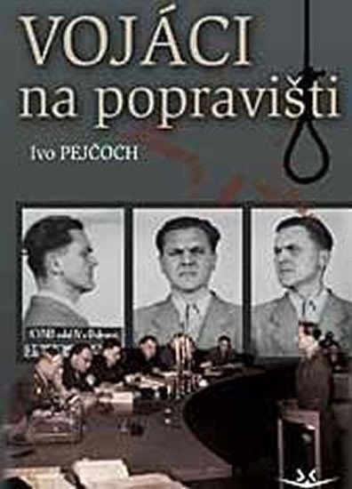 Pejčoch Ivo: Vojáci na popravišti