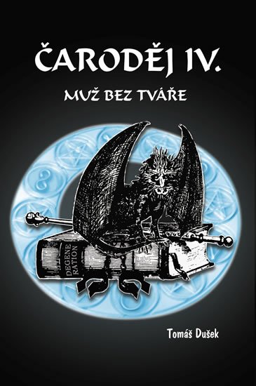 Dušek Tomáš: Čaroděj IV. - Muž bez tváře Dušek Tomáš: Čaroděj IV. - Muž bez tváře