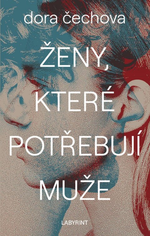 Čechova Dora: Ženy, které potřebují muže Čechova Dora: Ženy, které potřebují muže