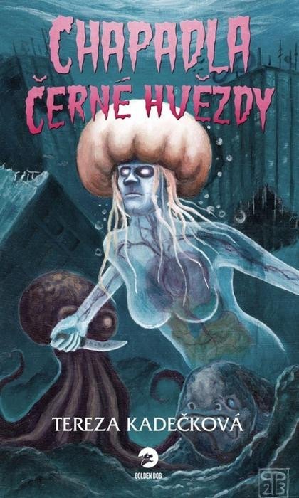 Kadečková Tereza: Chapadla Černé hvězdy Kadečková Tereza: Chapadla Černé hvězdy