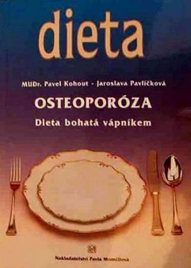 Pavlíčková Jaroslava: Osteoporóza - Dieta bohatá vápníkem Pavlíčková Jaroslava: Osteoporóza - Dieta bohatá vápníkem
