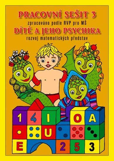 neuveden: Pracovní sešit MŠ 3 - Dítě a psychika neuveden: Pracovní sešit MŠ 3 - Dítě a psychika