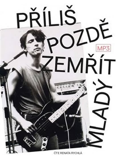 Pospíšil Ivo: Příliš pozdě zemřít mladý - CD (Čte Renata Rychlá) - audiokniha