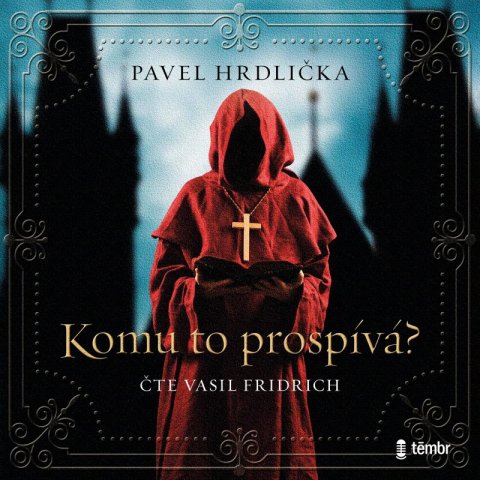 Hrdlička Pavel: Komu to prospívá - audioknihovna Hrdlička Pavel: Komu to prospívá - audioknihovna