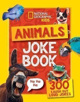 National Geographic Kids: Animals Joke Book: 300 Laugh-out-loud jokes (National Geographic Kids)