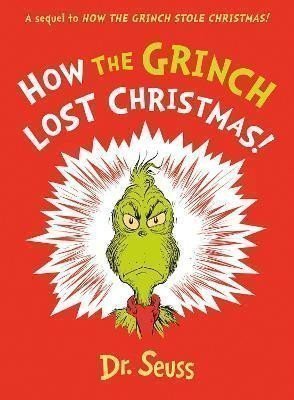 Dr. Seuss: How the Grinch Lost Christmas!: A sequel to How the Grinch Stole Christmas!
