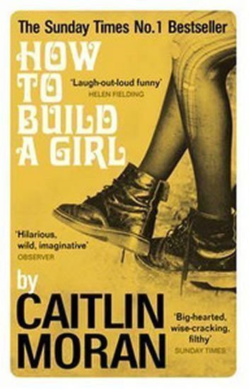 Moranová Caitlin: How to Build a Girl (yellow)