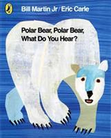 Martin Bill: Polar Bear, Polar Bear, What Do You Hear