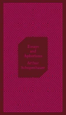 Schopenhauer Arthur: Essays and Aphorisms