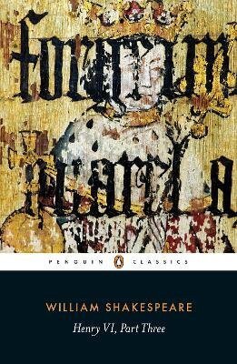 -: Henry VI Part Three