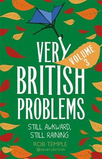 Temple Rob: Very British Problems Volume III : Still Awkward, Still Raining