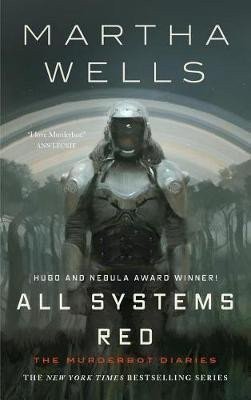 Wells Martha: All Systems Red : The Murderbot Diaries