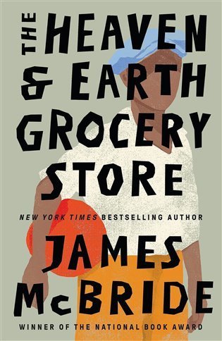 McBride James: The Heaven & Earth Grocery Store