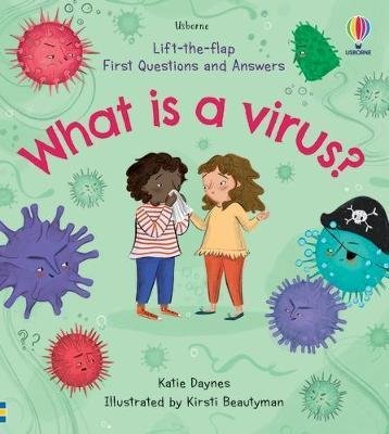 Daynes Katie: Lift-the-Flap First Questions and Answers What is a Virus?
