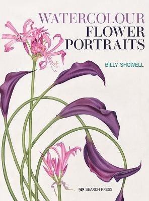 Showell Billy: Watercolour Flower Portraits