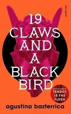 Bazterrica Agustina: Nineteen Claws and a Black Bird