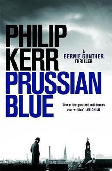 Kerr Philip: Prussian Blue : Bernie Gunther Thriller 12
