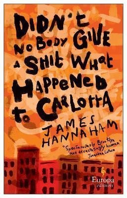 Hannaham James: Didn´t Nobody Give a Shit What Happened to Carlotta