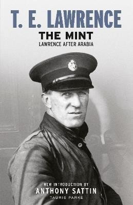 Lawrence Thomas Edward: The Mint: Lawrence after Arabia