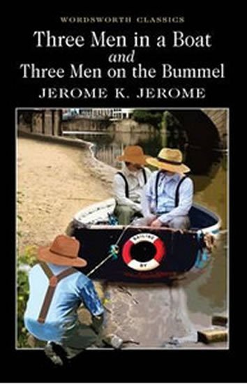 Jerome Jerome Klapka: Three Men in a Boat  Three Men on a Bummel