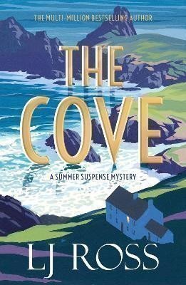 Ross LJ: The Cove : A Summer Suspense Mystery