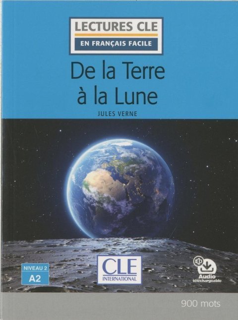 Verne Jules: De la terre a la lune - Niveau 2/A2 - Lecture CLE en français facile - Livr