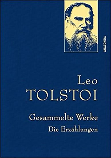 Tolstoy Leo: Gesammelte Werke: Die Erzählungen