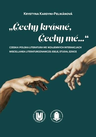 Buchtová Renata: Čechy krásné, Čechy mé...: Czeska i polska literatura we wzajemnych interak