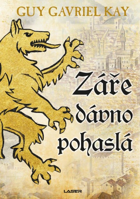 Kay Guy Gavriel: Záře dávno pohaslá Kay Guy Gavriel: Záře dávno pohaslá