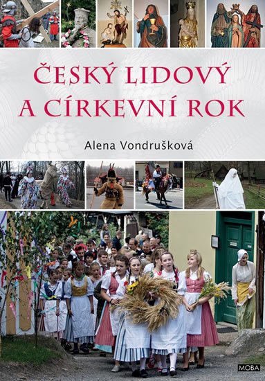 Vondrušková Alena: Český lidový a církevní rok