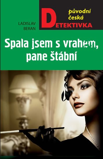 Beran Ladislav: Spala jsem s vrahem, pane štábní