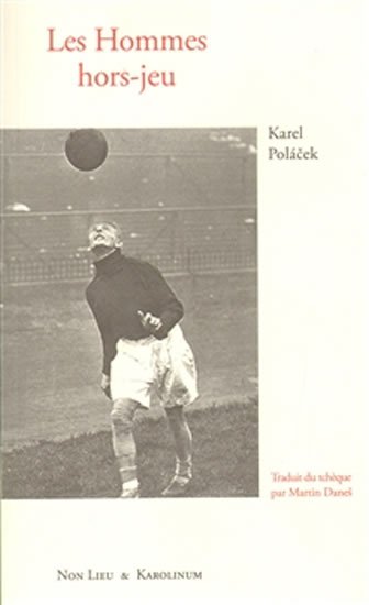 Poláček Karel: Les Hommes hors-jeu (francouzsky)