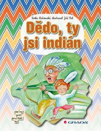 Rožnovská Lenka: Dědo, ty jsi indián