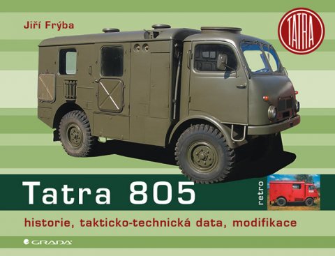 Frýba Jiří: Tatra 805 - historie, takticko–technická data, modifikace