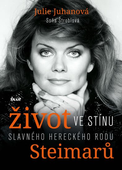 Štroblová Soňa: Život ve stínu slavného hereckého rodu Steimarů