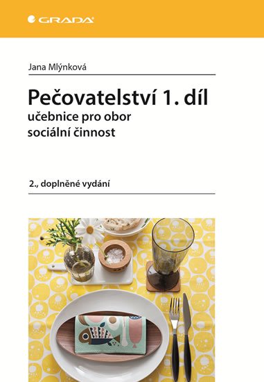 Mlýnková Jana: Pečovatelství 1.díl - Učebnice pro obor sociální činnost