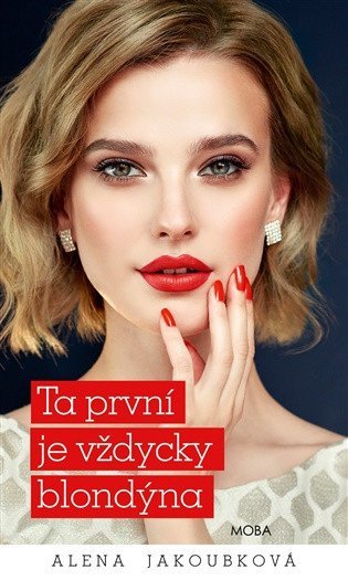 Jakoubková Alena: Ta první je vždycky blondýna