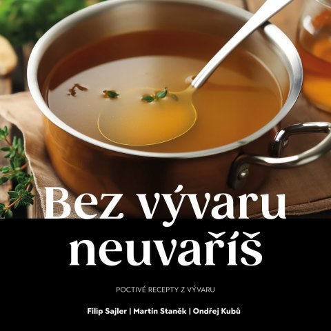 Sajler Filip: Bez vývaru neuvaříš
