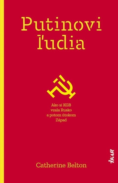 Belton Catherine: Putinovi ľudia (slovensky)