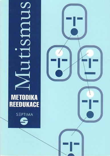 Kutálková Dana: Mutismus - Metodika reedukace