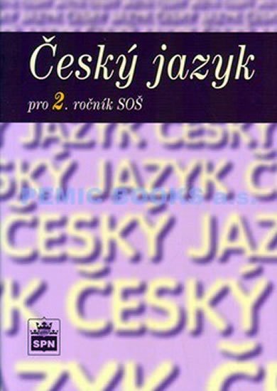 kolektiv autorů: Český jazyk pro 2. ročník SOŠ - 2. vydání kolektiv autorů: Český jazyk pro 2. ročník SOŠ - 2. vydání